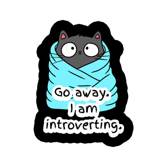 Introverting Cat | Sarcastic | Waterproof Sticker | 3"