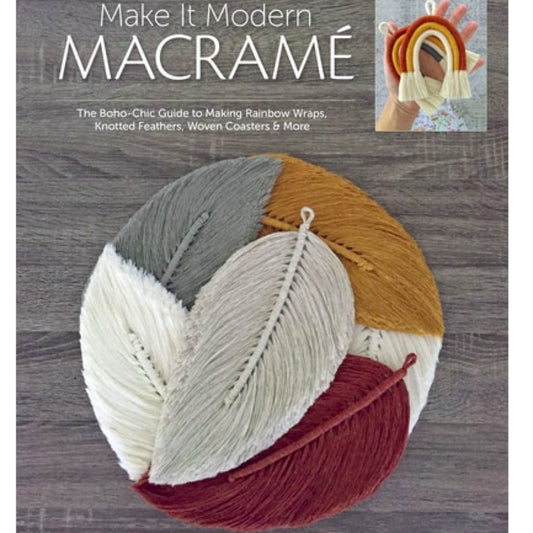 Make it Modern Macrame by Mia Boyle - The Yarn Geek