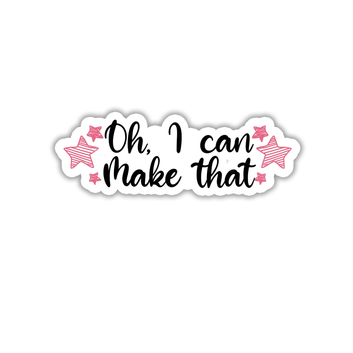 Oh, I Can Make That | Crafter | Waterproof Sticker | 3.5"